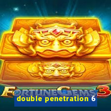 double penetration 6